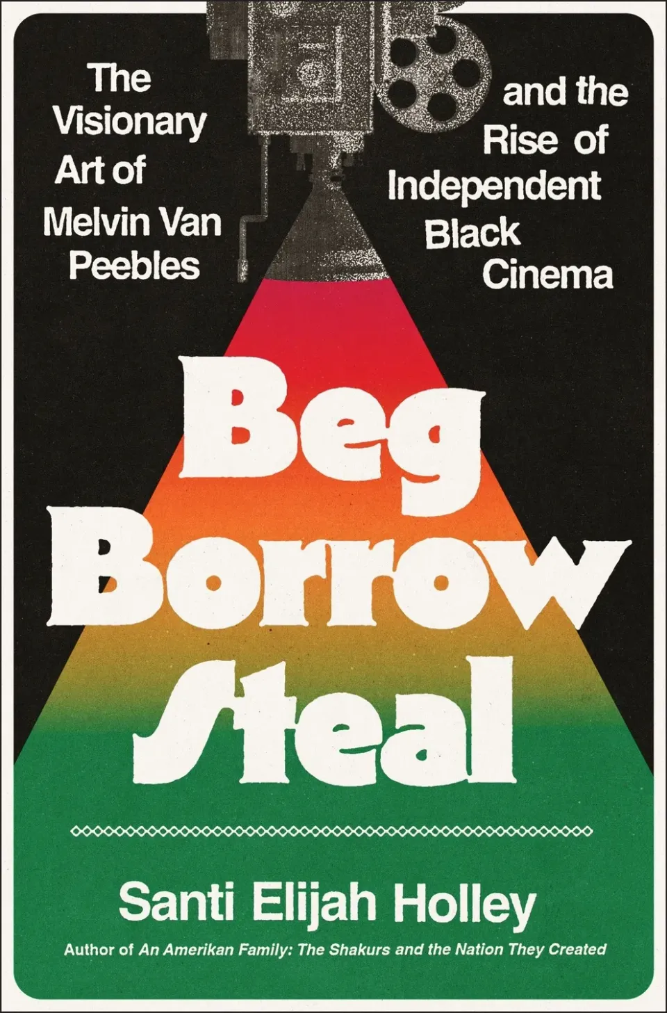 Beg Borrow Steal Santi Holley innbundet filmhistorie