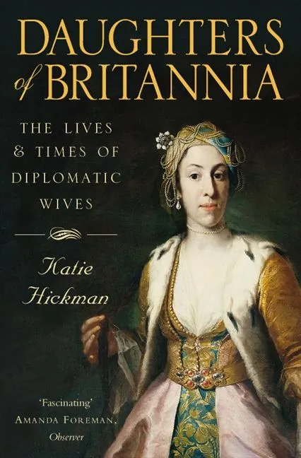 Wingbearer Saga Daughters of Britannia: The Lives and Times of Diplomatic Wives (Text Only) ebok